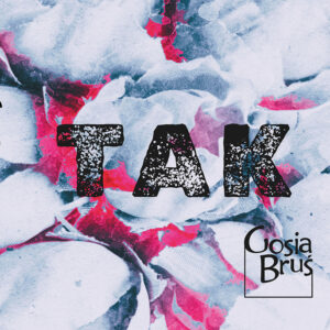 Gosia Bruś - Tak